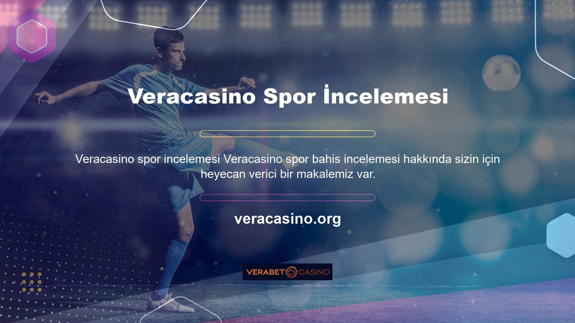 Spor bahisleri dünyasına dalmaya hazır olun! Bu makale size Veracasino sitesinin spor bahisleri dünyasında yaptığı inanılmaz ilerlemeyi gösterecektir